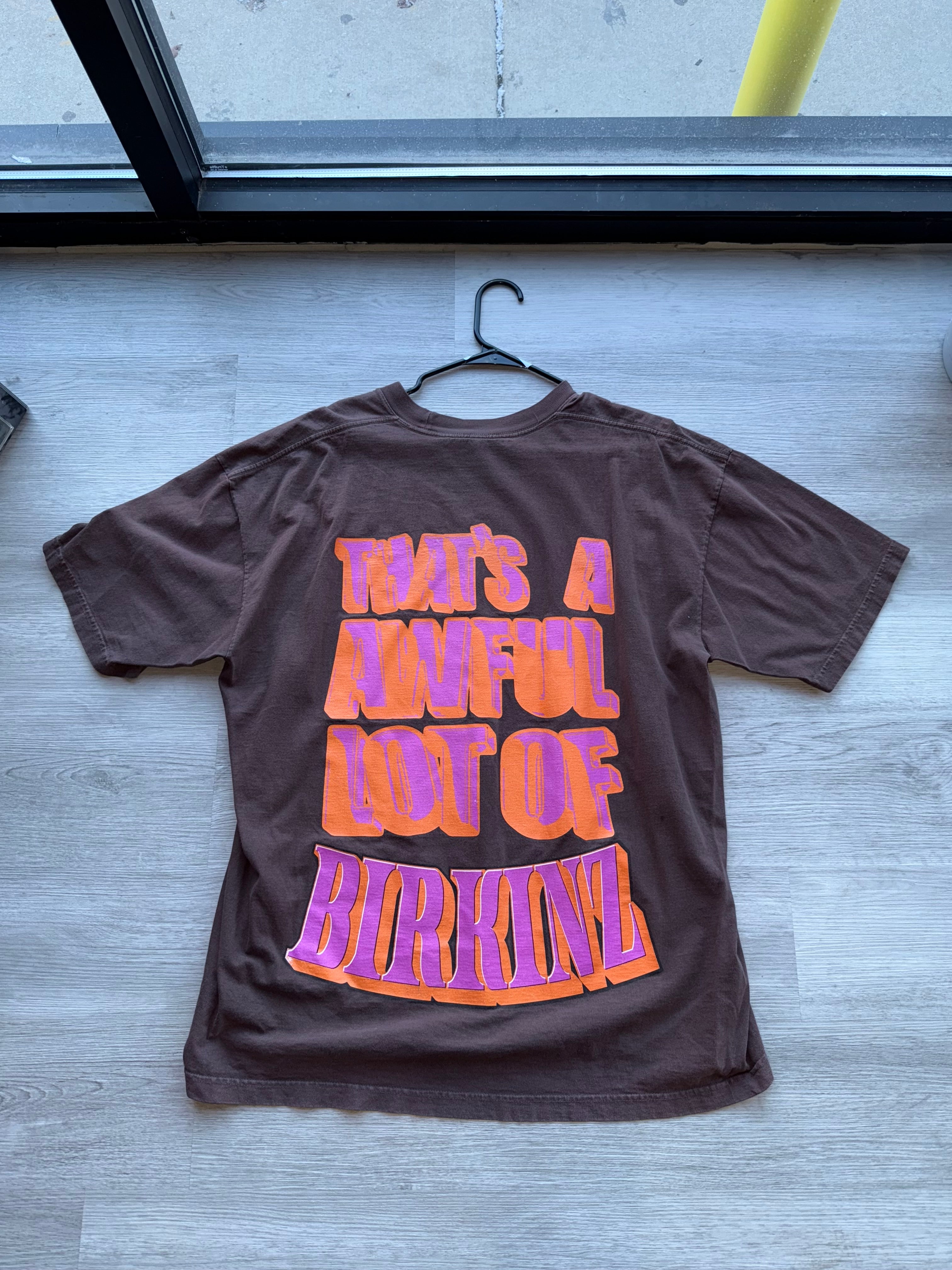 That’s A Awful Lot Of Cough Syrup Birkin Brown T-shirt